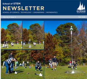 School of STEM NEWSLETTER - SCHOOL OF SCIENCE | TECHNOLOGY | ENGINEERING | MATHEMATICS - Ocean County College logo - Volume 3 Issue 4 Fall 2022- students launching rockets