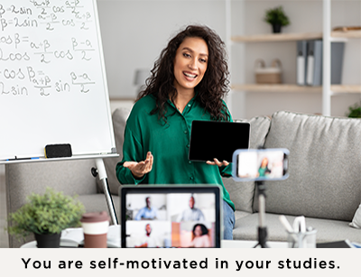 Professor recording a lesson. The caption reads "You are self-motivated in your studies."