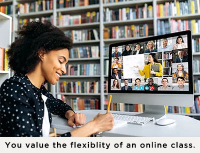 Student working on a computer in a library. Caption reads "You value the flexibility of online classes".