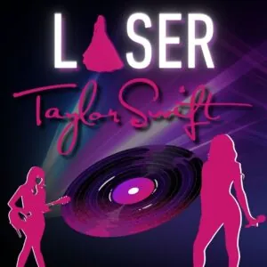 Promotional design with "LASER" and "Taylor Swift" text, featuring pink silhouettes of a guitarist and singer, with a vinyl record and colorful light beams.