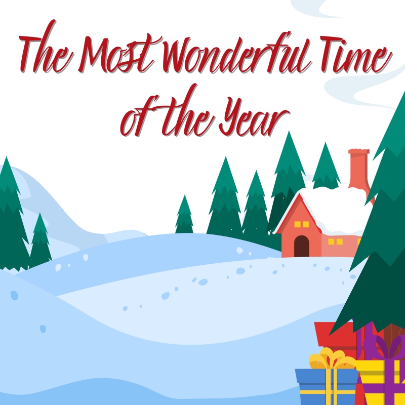 A winter scene with snow, a small house, evergreen trees, and colorful presents. Text reads, "The Most Wonderful Time of the Year."