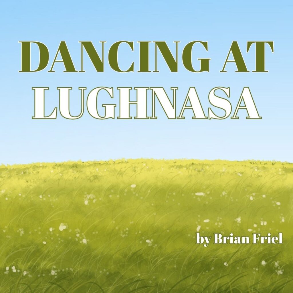 A field of green grass with white flowers under a blue sky, titled "DANCING AT LUGHNASA" by Brian Friel.